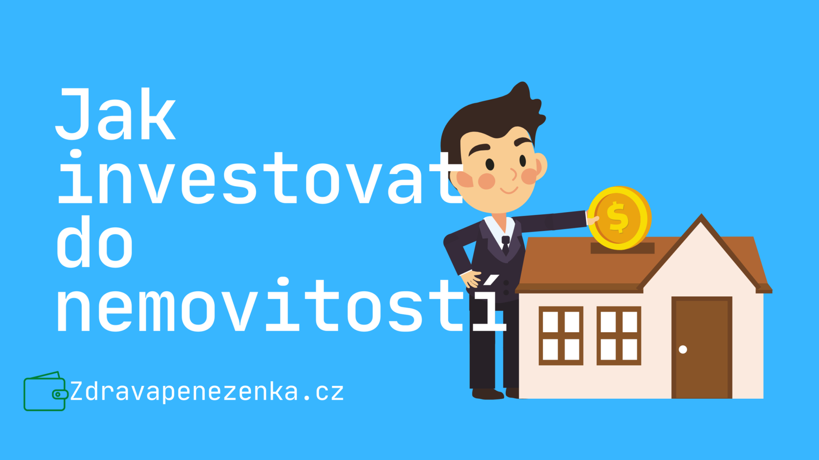 Jak investovat do nemovitostí