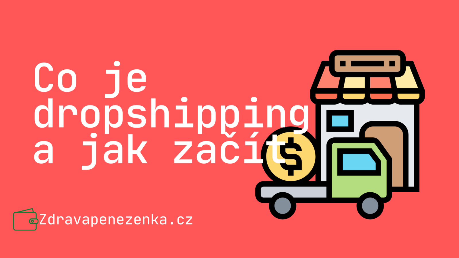 Dropshipping: Co to je a jak začít s dropshippingem?