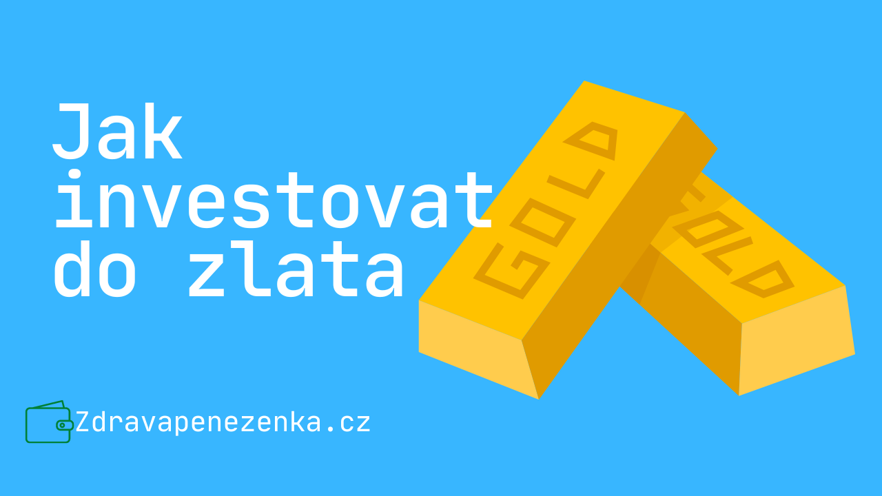 Jak investovat do zlata