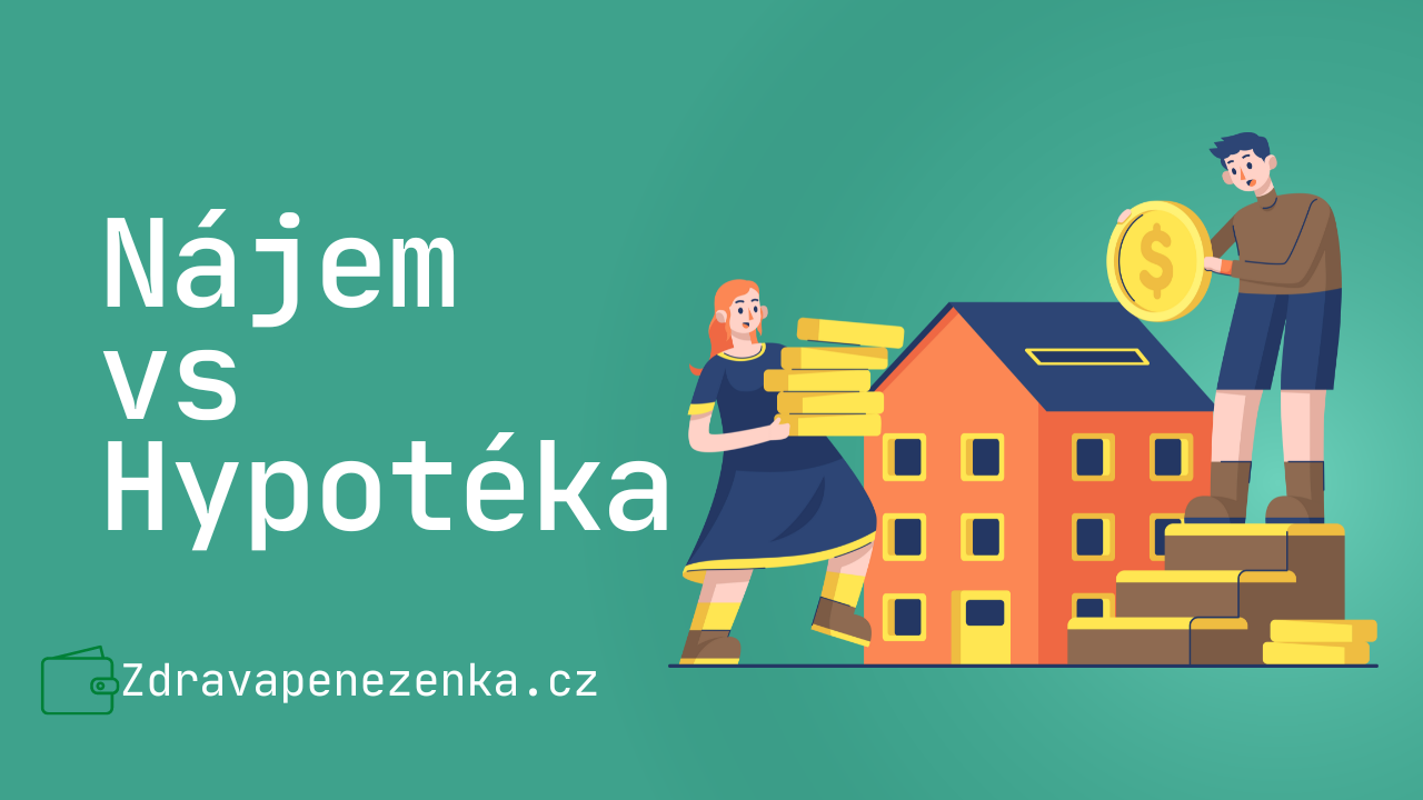 Nájem vs hypotéka